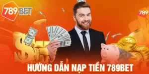 Các phương thức  nạp tiền phổ biến tại 789bet